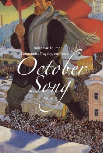 October Song Bolshevik Triumph, Communist Tragedy, 1917-1924