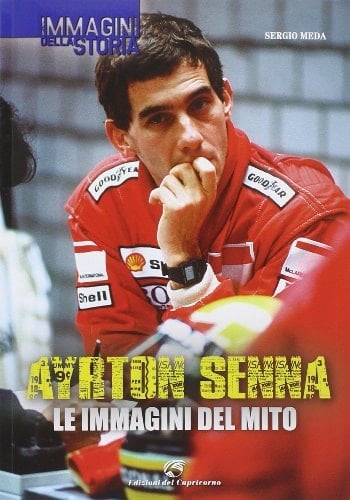 Ayrton Senna. Le immagini del mito. Ediz. illustrata