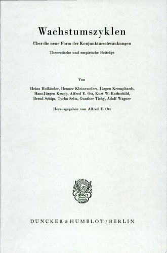 Wachstumszyklen Über die neue Form der Konjunkturschwankungen. Theoretische und empirische Beiträge