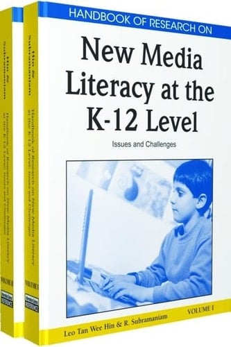 Handbook of Research on New Media Literacy at the K-12 Level Issues and Challenges