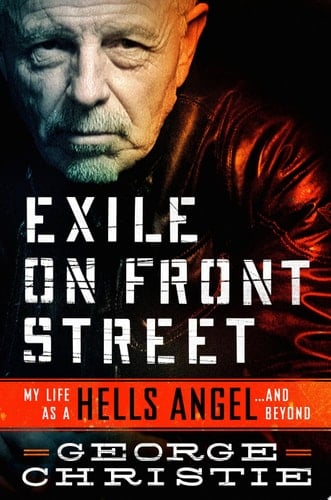 Exile on Front Street My Life as a Hells Angel . . . and Beyond
