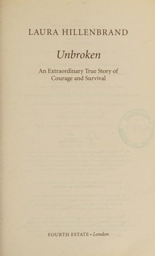 Unbroken An Extraordinary True Story of Courage and Survival