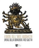 Forme dell'arte buddhista opere della donazione Finzi Guetta