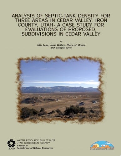 Analysis of Septic-Tank Density for Three Areas in Cedar Valley, Iron County, Utah A Case Study for Evaluations of Proposed Subdivisions in Cedar Valley