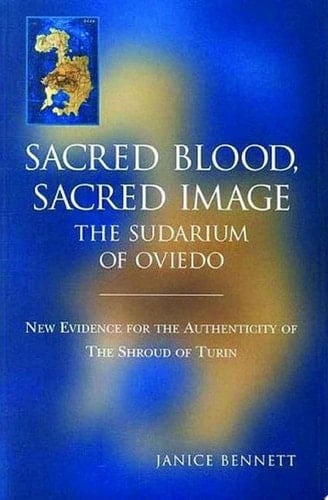 Sacred Blood, Sacred Image The Sudarium of Oviedo