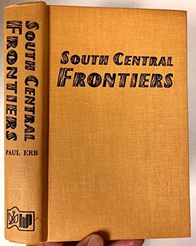 South central frontiers;: A history of the South Central Mennonite Conference (Studies in Anabaptist and Mennonite history)