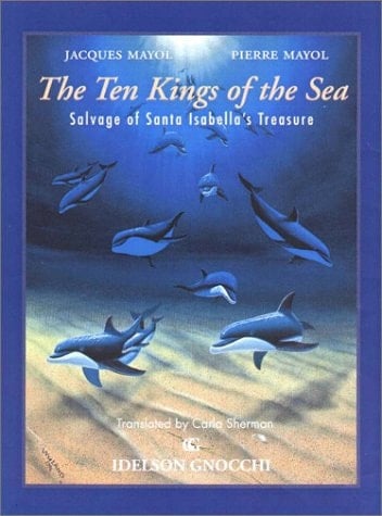 The Ten Kings of the Sea The Salvage of Santa Isabella's Treasure
