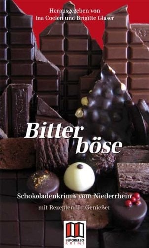 Bitterböse Schokoladenkrimis - mit Rezepten für Genießer ; Kriminalgeschichten