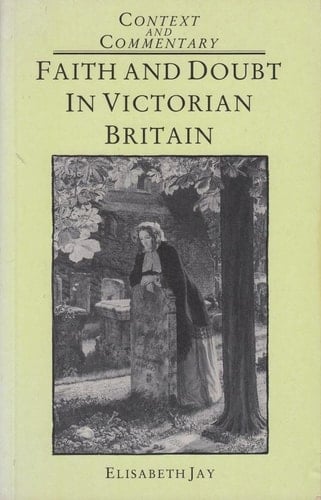 Faith and Doubt in Victorian Britain