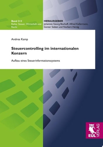 Steuercontrolling im internationalen Konzern Aufbau eines Steuerinformationssystems