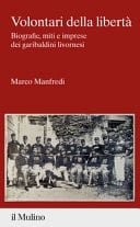 Volontari della libertà biografie, miti e imprese dei garibaldini livornesi