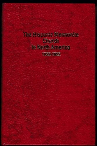 The Hispanic Mennonite Church in North America, 1932-1982