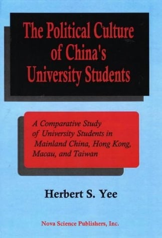 The Political Culture of China's University Students: A Comparative Study of University Students in Mainland China, Hong Kong, Macau, and Taiwan