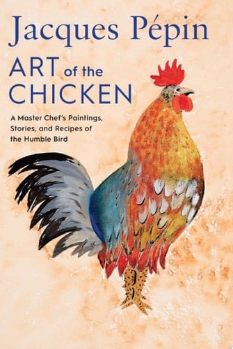 Jacques Pépin Art of the Chicken