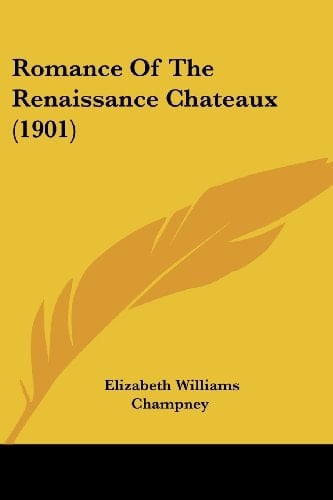 Romance Of The Renaissance Chateaux (1901)