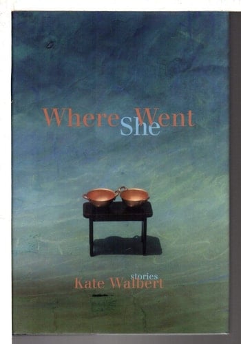 Where She Went: Stories