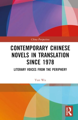 Contemporary Chinese Novels in Translation Since 1978 Literary Voices from the Periphery