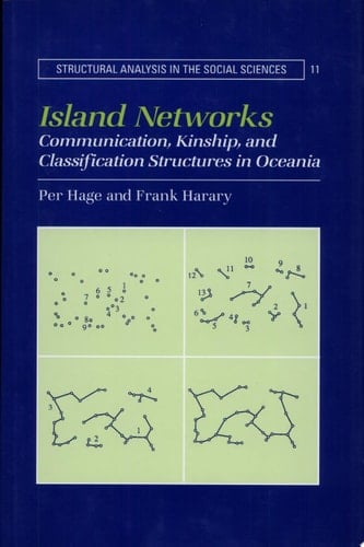 Island Networks Communication, Kinship, and Classification Structures in Oceania