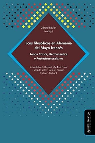Ecos filosóficos en Alemania del Mayo francés Teoría Crítica, Hermenéutica y Postestructuralismo