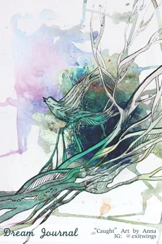 Dream Journal "Caught" Art by Anna IG: @exitwings