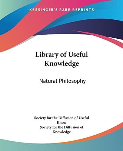 Library of Useful Knowledge: Natural Philosophy