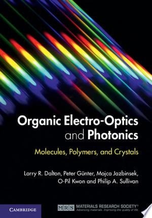 Organic Electro-Optics and Photonics Molecules, Polymers, and Crystals