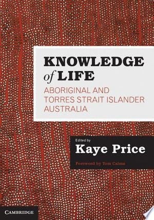 Knowledge of Life Aboriginal and Torres Strait Islander Australia