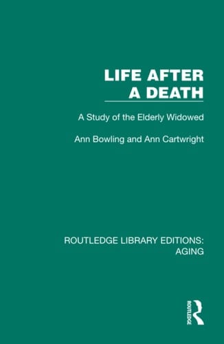 Life After a Death A Study of the Elderly Widowed