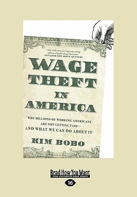 Wage Theft in America Why Millions of Working Americans Are Not Getting Paid-And What We Can Do about It (Large Print 16pt)
