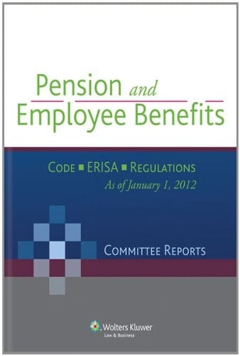 Pension and Employee Benefits Code Erisa - Committee Reports (as of January 1, 2012)
