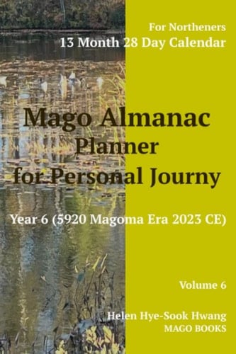 Mago Almanac Planner for Personal Journey (Year 6): 13 Month 28 Day Calendar 5920 Magoma Era (2023 CE)