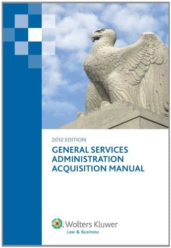General Services Administration Acquisition Manual, 2012 Edition