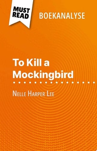 To Kill a Mockingbird van Nelle Harper Lee (Boekanalyse) (Boekanalyse)