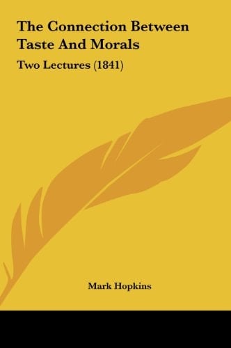 The Connection Between Taste and Morals: Two Lectures (1841)