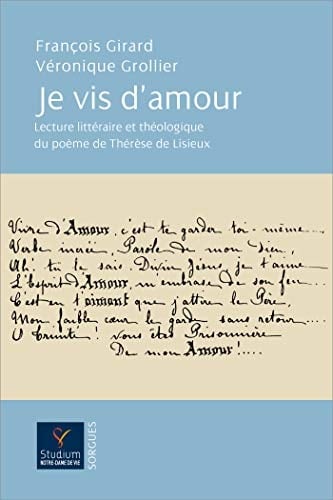 "Je vis d'amour !..." Lecture littéraire et théologique du poème "Vivre d'Amour !..." de Thérèse de Lisieux