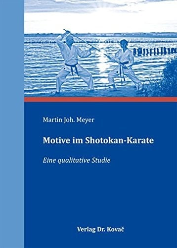 Motive im Shotokan-Karate eine qualitative Studie