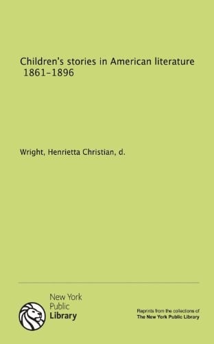 Children's stories in American literature, 1861-1896