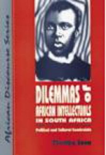 Dilemmas of African intellectuals in South Africa: Political and cultural constraints (African discourse)