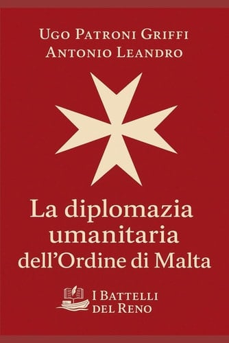 La Diplomazia Umanitaria Dell'ordine Di Malta
