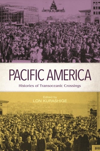 Pacific America Histories of Transoceanic Crossings