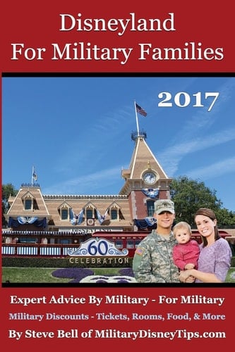 Disneyland for Military Families 2017 Expert Advice by Military - For Military