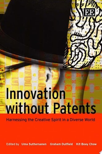 Innovation Without Patents Harnessing the Creative Spirit in a Diverse World