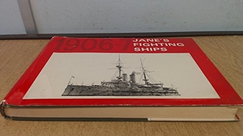 Jane's Fighting Ships, 1906/7 A Reprint of the 1906/7 Edition of 'Fighting Ships'