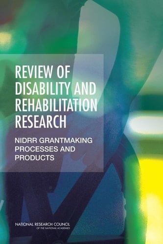 Review of Disability and Rehabilitation Research NIDRR Grantmaking Processes and Products