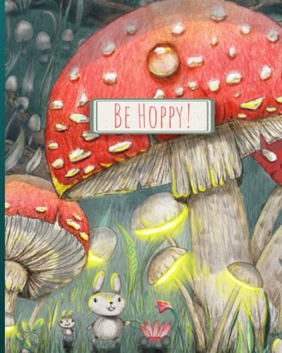 Be Hoppy Notebook, Journal, Diary, Sketchbook, School Book, Prayer Journal A Wonderful Place for Your Thoughts