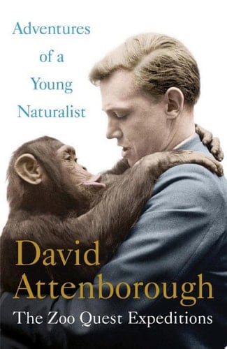 Adventures of a Young Naturalist SIR DAVID ATTENBOROUGH'S ZOO QUEST EXPEDITIONS