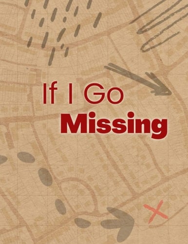 If I Go Missing Notebook A Self- Protection Journal That Can Save Your Life, Perfect for True Crime Fans