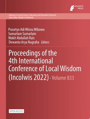 Proceedings of the 4th International Conference of Local Wisdom (Incolwis 2022)