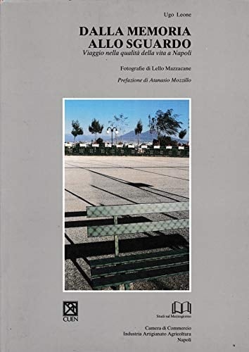 Dalla memoria allo sguardo viaggio nella qualità della vita a Napoli