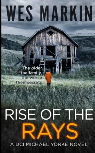 Rise of the Rays: A British Murder Mystery (A DCI Yorke Thriller)